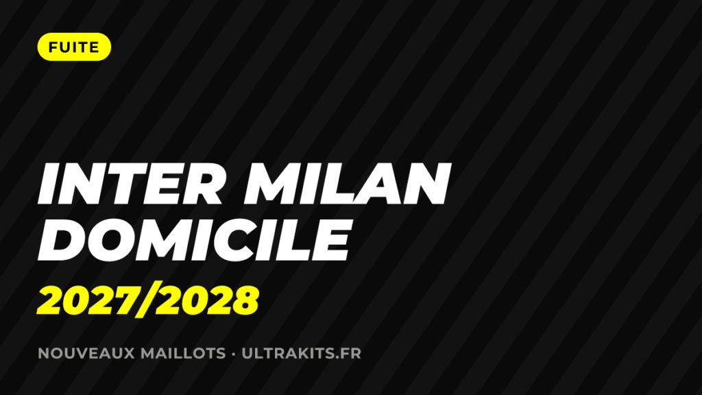 Nouveau maillot Inter Milan domicile 2027/2028 : la fuite