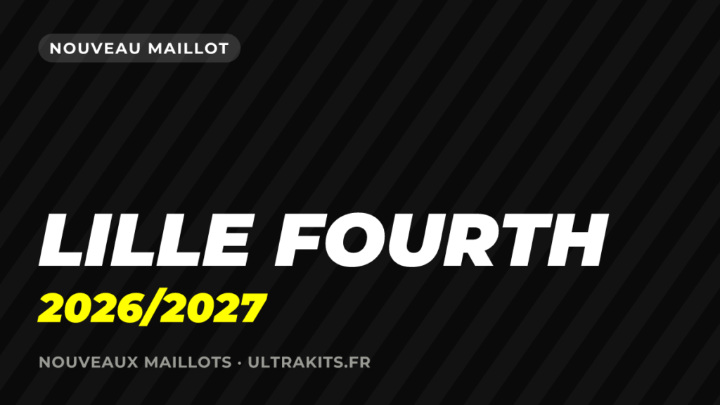 Nouveau maillot Lille fourth 2026/2027 : noir, jaune et Flandres